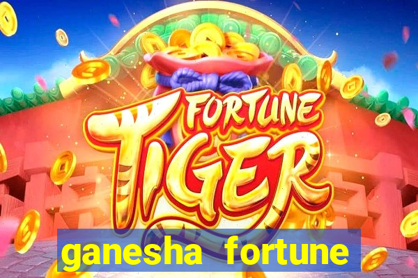 ganesha fortune minutos pagantes